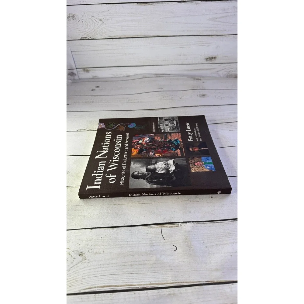 Indian Nations of Wisconsin Patty Loew 2013 Second Edition Native American